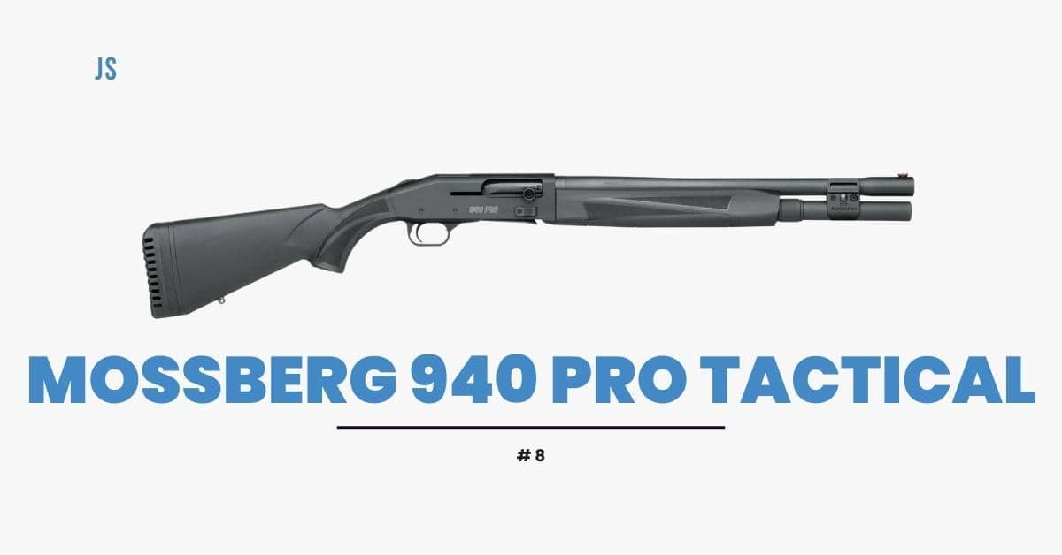 Mossberg 940 Pro Tactical is the 8th pick.